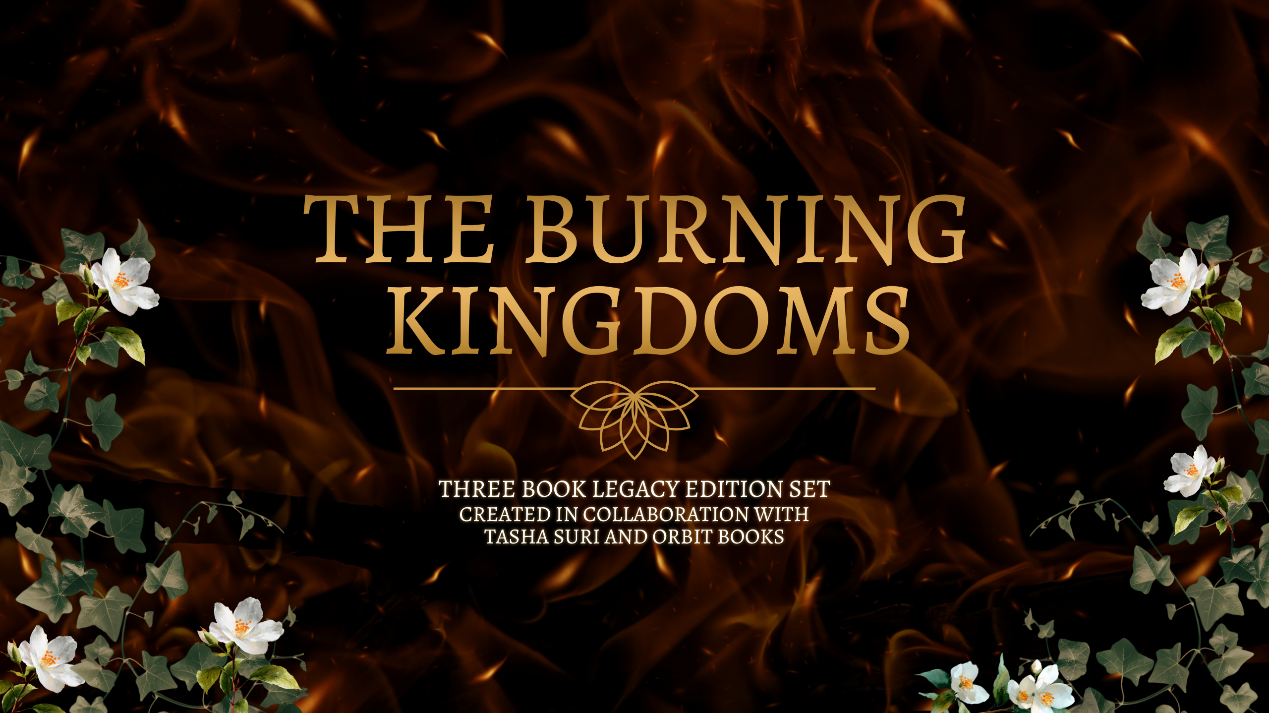 THE BURNING KINGDOMS (& Other Exciting Reminders!) 🪷🔥🗡️🌿