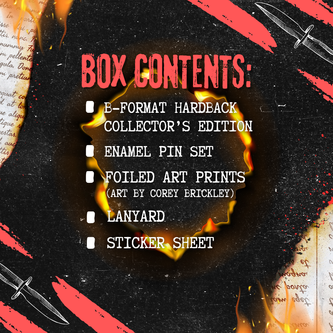Box contents graphic: b-format hardbackcollector's edition, enamel pin set, foiled art prints, lanyard and stitcker sheet.