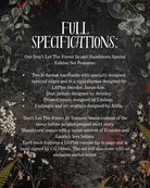 Text detailing book specifications with floral elements on a dark background. Details include: Don't Let The Forst In and Hazelthorn Special Edition Set Features. Two b-format hardbacks with specially designed sprayed edges and in a riid slipcase designed by LitPins founder, Jamie-Lee. Dust jackets designed by Avenley. Printed covers designed by Lindsay. Endpages and six overlays designed by Attila. Don't Let the irst In features bonud content of the never before printed prequel short story. 