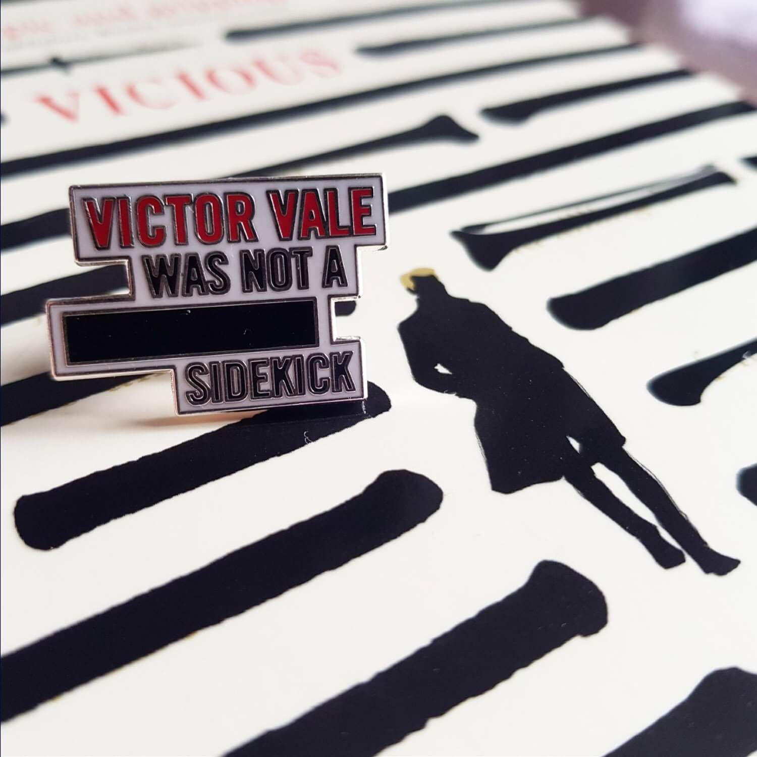 V.E Schwab Vicious Enamel Pin - Victor Vale Was Not a ******* Sidekick enamel pin